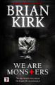 We Are Monsters by Brian Kirk 9781787583771