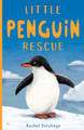 Little Penguin Rescue by Rachel Delahaye 9781788950787