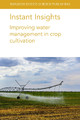 Instant Insights: Improving Water Management in Crop Cultivation by Dr Amir Haghverdi 9781801462860