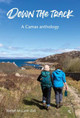 Down the track: A Camas anthology by Rachel McCann