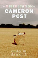 The Miseducation of Cameron Post by Emily M. Danforth 9780062020567