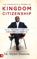 Principle and Power of Kingdom Citizenship, The by Myles Munroe 9780768408683