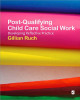 Post-Qualifying Child Care Social Work: Developing Reflective Practice by Gillian Ruch 9781412928267