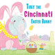 Tiny the Cincinnati Easter Bunny by Eric James 9781492659167