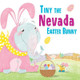 Tiny the Nevada Easter Bunny by Eric James 9781492659433