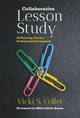 Collaborative Lesson Study: ReVisioning Teacher Professional Development by Vicki S. Collet 9780807763070