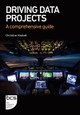 Driving Data Projects: A comprehensive guide by Christine Haskell 9781780176239