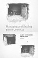 Managing and Settling Ethnic Conflicts by Stefan Wolff 9781850656913