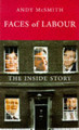 Faces of Labour: The Inside Story by Andy McSmith 9781859840931