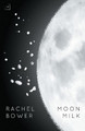 Moon Milk by Rachel Bower 9781908853837