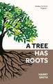 A Tree Has Roots by Harry Smith 9781913181949