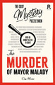 The Cosy Mystery Puzzle Book - The Murder of Mayor Malady: Over 90 crime puzzles to solve! by Richardson Puzzles and Games 9781913602383