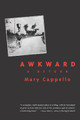 Awkward: A Detour by Mary Cappello 9781934137017