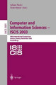 Computer and Information Sciences -- ISCIS 2003: 18th International Symposium, Antalya, Turkey, November 3-5, 2003, Proceedings by Adnan Yazici 9783540204091