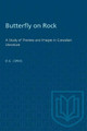 Butterfly on Rock: Study of Themes and Images in Canadian Literature by D. G. Jones 9780802061867