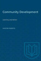 Community Development: Learning and Action by H. Roberts 9780802063519