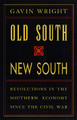 Old South, New South: Revolutions in the Southern Economy since the Civil War by Gavin Wright 9780807120989