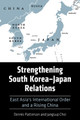 Strengthening South Korea–Japan Relations: East Asia's International Order and a Rising China by Dennis Patterson 9780813199214