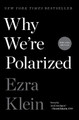 Why We're Polarized by Ezra Klein