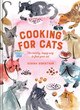 Cooking for Cats: The healthy, happy way to feed your cat by Debora Robertson