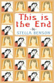 This is the End Stella Benson 9780992422080
