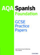 AQA GCSE Spanish Foundation Practice Papers by Tony Weston