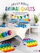 Jelly Roll Animal Quilts: Over 40 Patterns for Animal Quilts, Rugs & More by IRA Rott 9781446310588