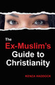 The Ex-Muslim's Guide to Christianity by Kenza Haddock 9781496487766