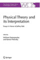 Physical Theory and its Interpretation: Essays in Honor of Jeffrey Bub by William Demopoulos 9789048172146