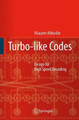 Turbo-like Codes: Design for High Speed Decoding by Aliazam Abbasfar 9789048176236