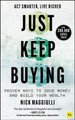 Just Keep Buying: Proven ways to save money and build your wealth by Nick Maggiulli 9780857199256