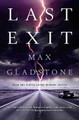 Last Exit by Max Gladstone 9781803360300