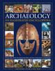 Illustrated Encyclopedia of Archaeology: The key sites, those who discovered them, and how to become an archaeologist by Christopher Catling 9780754835639