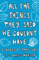 All the Things They Said We Couldn't Have: Stories of Trans Joy by Tash Oakes-Monger 9781839971495