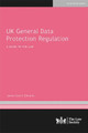 UK General Data Protection Regulation: A Guide to the Law James Castro-Edwards 9781784461935