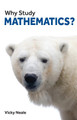 Why Study Mathematics? by Vicky Neale 9781913019112