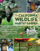 The California Wildlife Habitat Garden: How to Attract Bees, Butterflies, Birds, and Other Animals by Nancy Bauer 9780520267817