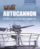 Autocannon: A History of Automatic Cannon and Ammunition by Anthony G Williams 9781785009204