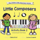 Little Composers Activity Book 2 by Debra Krol 9780980888881