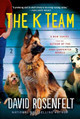 The K Team by David Rosenfelt 9781250779656