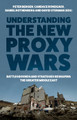 Understanding the New Proxy Wars by Peter Bergen 9781787387157