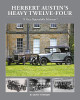 Herbert Austin's Heavy Twelve-Four: "A Very Dependable Motorcar"  by James Stringer 9781914929007
