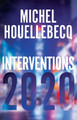 Interventions 2020 by Michel Houellebecq 9781509549955
