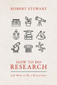 How to Do Research: and How to Be a Researcher by Robert Stewart 9780192868657