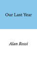 Our Last Year by Alan Rossi 9781913513269