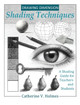 Drawing Dimension: Shading Techniques: A Shading Guide for Teachers and Students by Holmes V Catherine 9780998333465