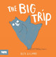 The Big Trip Alex Willmore (Author and Illustrator) 9781849767835