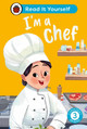I'm a Chef: Read It Yourself - Level 3 Confident Reader by Ladybird 9780241563847