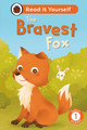 The Bravest Fox: Read It Yourself - Level 1 Early Reader by Ladybird 9780241564080