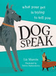 Dog Speak: What Your Pet Is Trying to Tell You by Yelena Bryksenkova 9781728276472